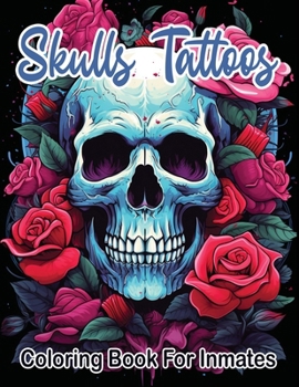 Paperback Skull Tattoos and Roses coloring book for inmates Book