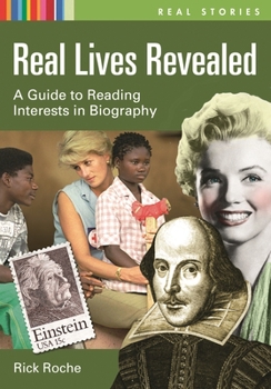 Hardcover Real Lives Revealed: A Guide to Reading Interests in Biography Book