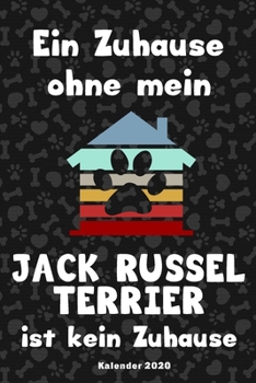 Jack Russel Terrier Kalender 2020: Geschenk Wochenplaner,Terminkalender 2020 für Hundebesitzer, Frauchen Herrchen eines Hundes. Lustiger Spruch ... und Planer (German Edition)