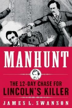 Hardcover Manhunt: The 12-Day Chase for Lincoln's Killer Book