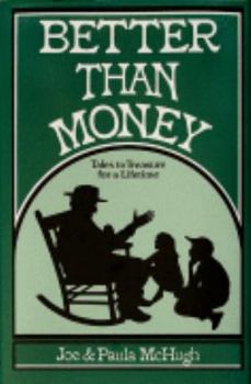 Hardcover Better Than Money: Tales to Treasure for a Lifetime Book