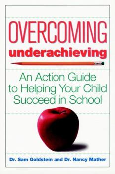 Paperback Overcoming Underachieving: An Action Guide to Helping Your Child Succeed in School Book