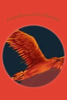 Paperback Guardians of the Phoenix: Chronicles of the Phoenix Book