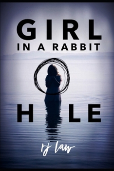 The Girl in the Rabbit Hole: a Thriller