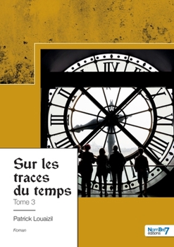 Paperback Sur les traces du temps - Tome 3 [French] Book