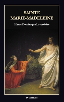 Sainte Marie-Madeleine: Format pour une lecture confortable (French Edition)