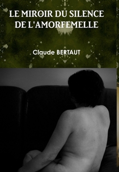 Hardcover Le Miroir Du Silence de l'Amorfemelle [French] Book