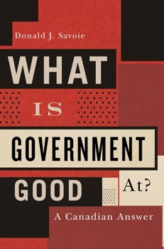 Paperback What Is Government Good At?: A Canadian Answer Book