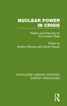 Paperback Nuclear Power in Crisis: Politics and Planning for the Nuclear State Book