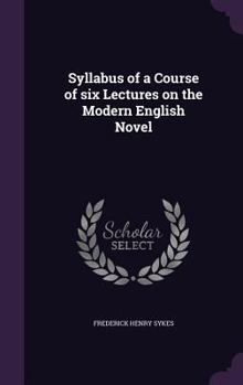 Syllabus of a course of six lectures on the modern English novel