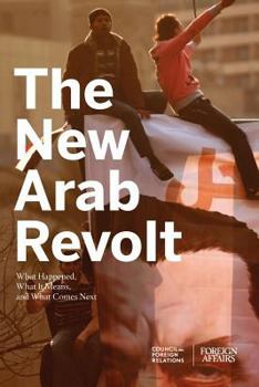 Paperback The New Arab Revolt: What Happened, What It Means, and What Comes Next Book