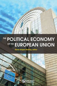 Paperback The Political Economy of the European Union: Exploring Europe's Future Book