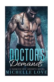 Paperback Doctor's Demands: A Submissives' Secrets Novel Book