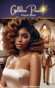 Paperback Golden Pursuit: A Love Story Book