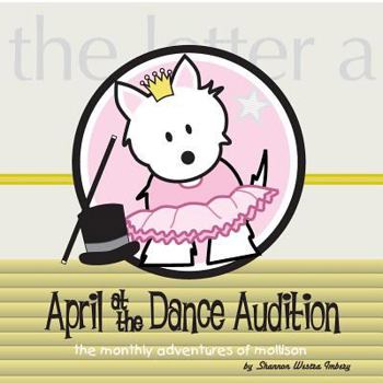 Paperback April at the Dance Audition: The Monthly Adventures of Mollison Book