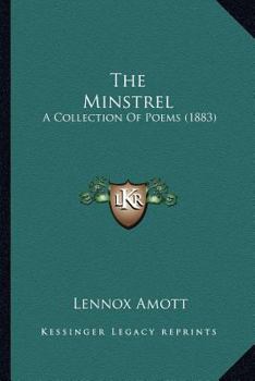 The Minstrel: A Collection Of Poems