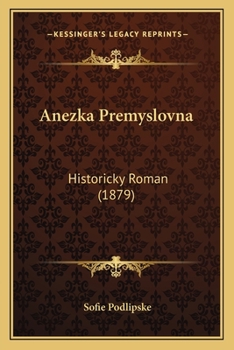 Paperback Anezka Premyslovna: Historicky Roman (1879) [Czech] Book