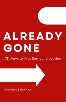 Paperback Already Gone: 78 Ways to Miss Someone Leaving Book