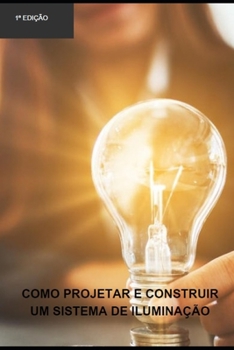 Como projetar e construir um sistema de iluminação