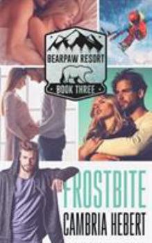 Frostbite - Book #3 of the BearPaw Resort