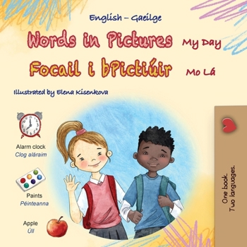 Words in Pictures - My Day (English Irish Bilingual Children's Book) (English Irish Bilingual Collection) (Irish Edition)
