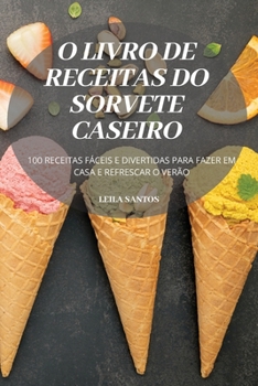 Paperback O Livro de Receitas Do Sorvete Caseiro [Portuguese] Book