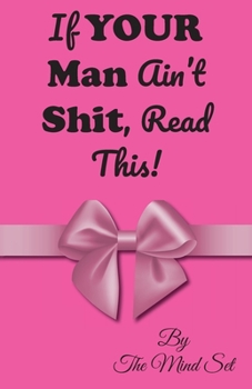 Paperback If Your Man Ain't Shit, Read This! Book