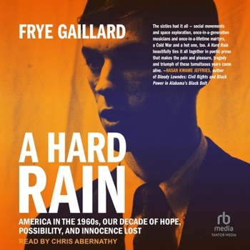 Audio CD A Hard Rain: America in the 1960s, Our Decade of Hope, Possibility, and Innocence Lost Book