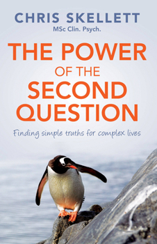 Paperback Power of the Second Question: Finding Simple Truths for Complex Lives Book