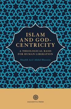 Paperback Islam and God-Centricity: A Theological Basis for Human Liberation Book