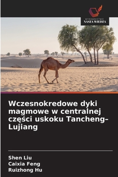 Wczesnokredowe dyki magmowe w centralnej części uskoku Tancheng-Lujiang