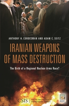 Hardcover Iranian Weapons of Mass Destruction: The Birth of a Regional Nuclear Arms Race? Book