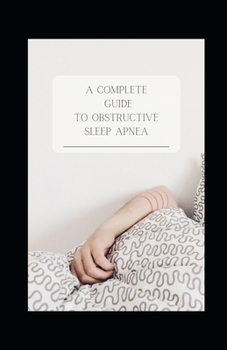 Paperback A COMPLETE GUIDE TO obstructive sleep apnea Book