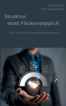Paperback Struktur statt Flickenteppich: Dein Unternehmensbetriebssystem [German] Book