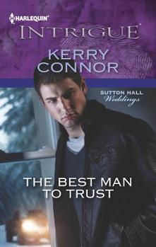 The Best Man to Trust - Book #2 of the Sutton Hall Weddings