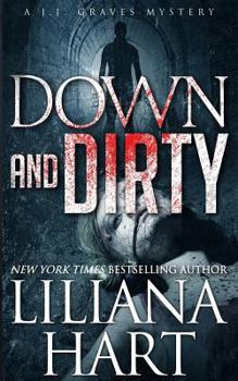 Down and Dirty - Book #4 of the J.J. Graves Mystery