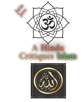A Hindu Critiques Islam (Critique of Islam)