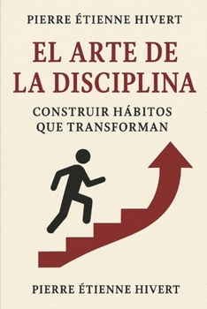 Paperback El Arte de la Disciplina: Construir Hábitos que Transforman [Spanish] Book
