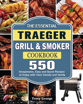 Paperback The Essential Traeger Grill & Smoker Cookbook Book