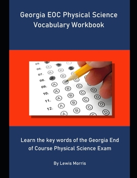 Paperback Georgia EOC Physical Science Vocabulary Workbook: Learn the key words of the Georgia End of Course Physical Science Exam Book