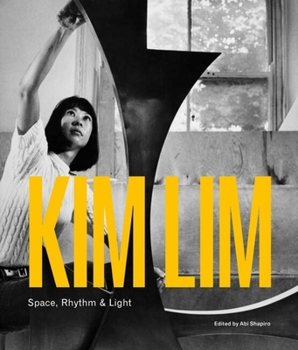 Hardcover Kim Lim: Space, Rhythm & Light Book