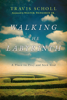 Paperback Walking the Labyrinth: A Place to Pray and Seek God Book