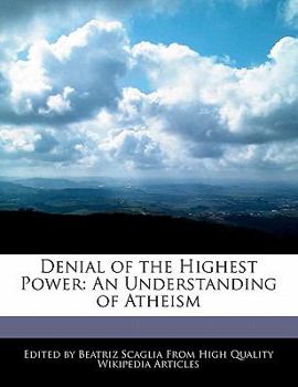 Paperback Denial of the Highest Power: An Understanding of Atheism Book