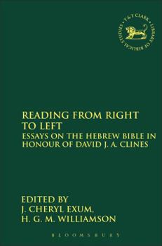 Hardcover Reading from Right to Left: Essays on the Hebrew Bible in Honour of David J. A. Clines Book