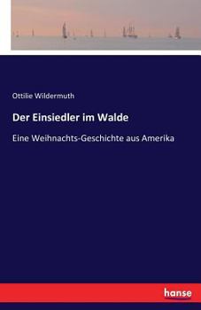 Paperback Der Einsiedler im Walde: Eine Weihnachts-Geschichte aus Amerika [German] Book