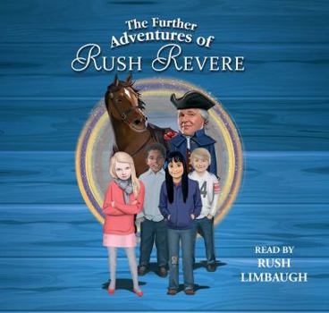 Audio CD The Further Adventures of Rush Revere: Rush Revere and the Star-Spangled Banner, Rush Revere and the American Revolution, Rush Revere and the First Pa Book