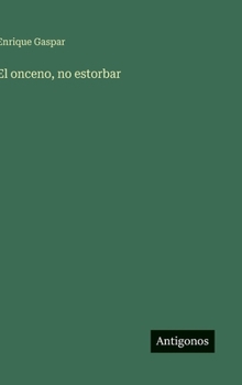 Hardcover El onceno, no estorbar [Spanish] Book