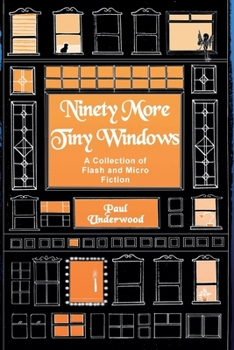 Paperback Ninety More Tiny Windows: A Collection of Flash and Micro Fiction Book