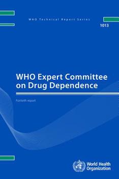 Paperback Who Expert Committee on Drug Dependence: Fortieth Report Book