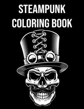 Paperback Steampunk Coloring Book: For Kids and Adults - Steampunk Animals, Objects etc. - Single Sided Pages Book